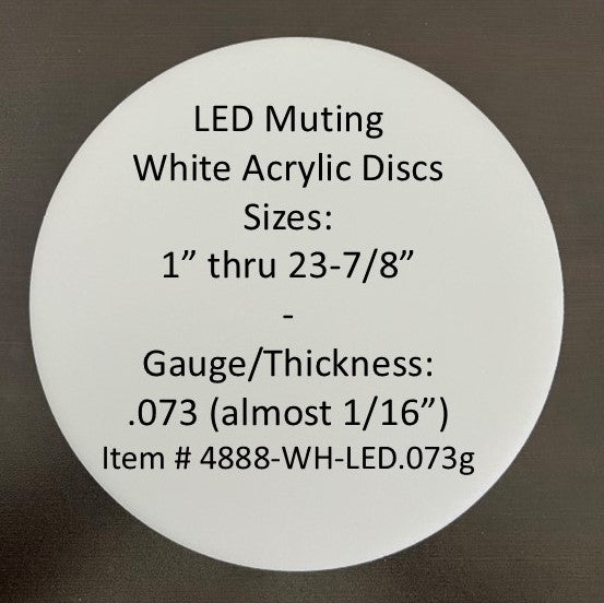 LED Muting White Acrylic Disc, .073" gauge - 1800ceiling